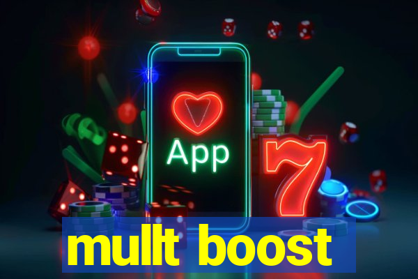 mullt boost